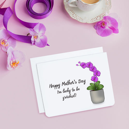 Happy Mother's Day I'm Lucky To Be Y'Orchid Card