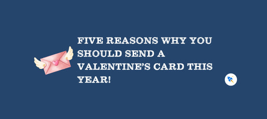 5 Reasons Why You Should Send a Valentine's Card This Year