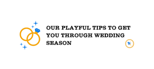 Our Playful Tips to Get You Through Wedding Season