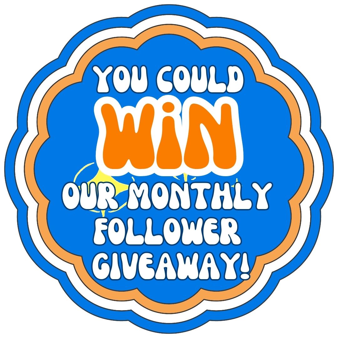 You could win our monthly follower giveaway!