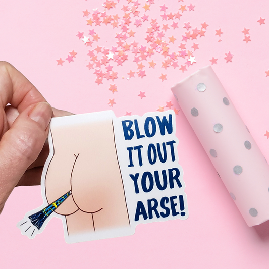 Blow it Out Your Arse Sticker