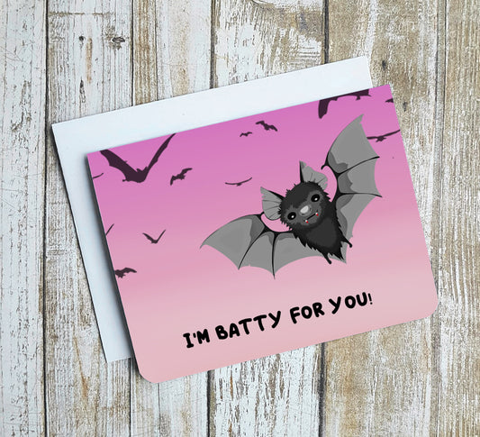 I'm Batty For You Card
