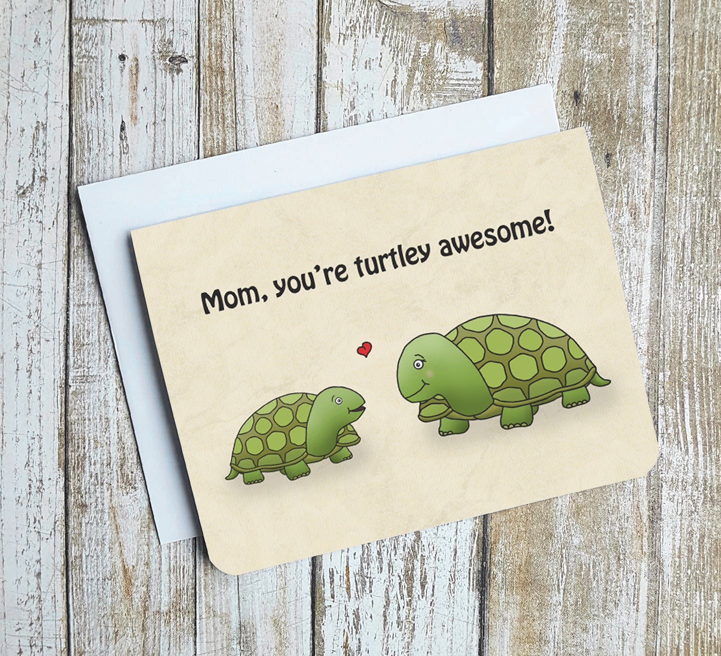Mom, You're Turtley Awesome Card