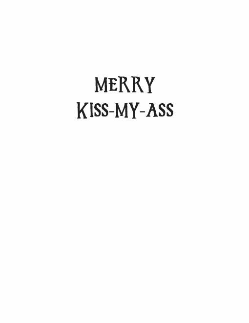 Merry Kiss-My-A$$ Card
