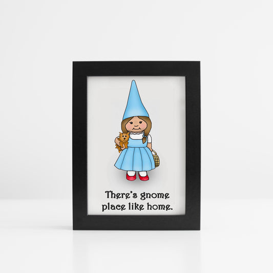 There's Gnome Place Like Home 5x7 Print You Frame It
