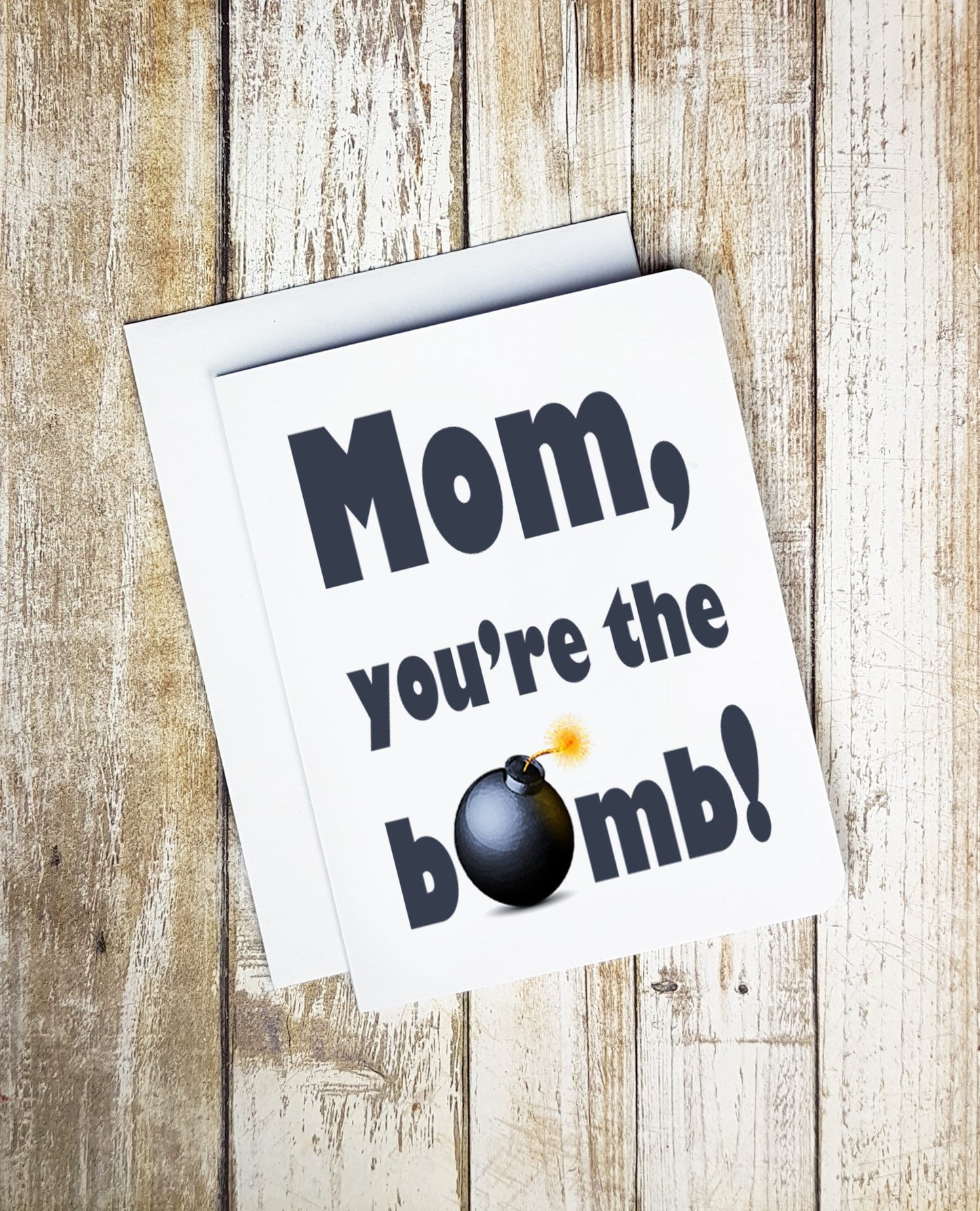 Mom, You're the Bomb! Card